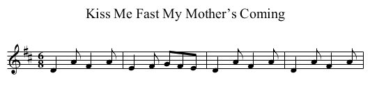 Kiss Me Fast My Mother’s Coming - staff notation