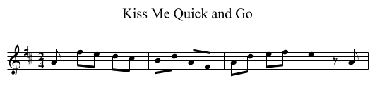 Kiss Me Quick and Go - staff notation
