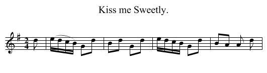 Kiss me Sweetly. - staff notation