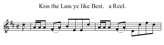 Kiss the Lass ye like Best.   a Reel. - staff notation
