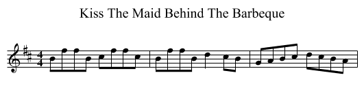 Kiss The Maid Behind The Barbeque - staff notation