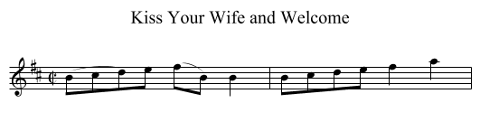 Kiss Your Wife and Welcome - staff notation