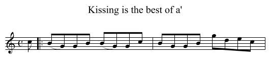 Kissing is the best of a' - staff notation