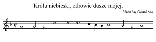 Królu niebieski, zdrowie dusze mojej, - staff notation