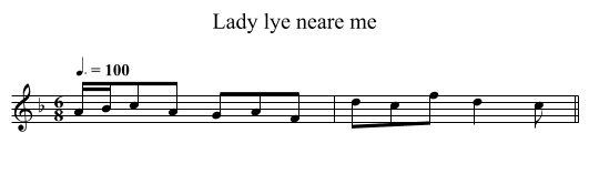 Lady lye neare me - staff notation