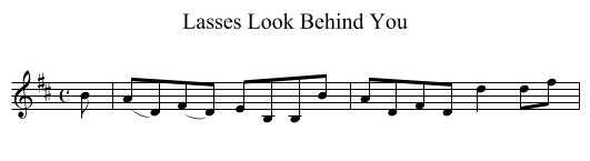 Lasses Look Behind You - staff notation