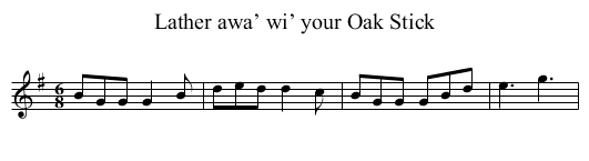 Lather awa’ wi’ your Oak Stick - staff notation