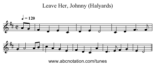 Leave Her, Johnny (Halyards) - staff notation