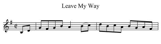 Leave My Way - staff notation