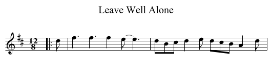 Leave Well Alone - staff notation