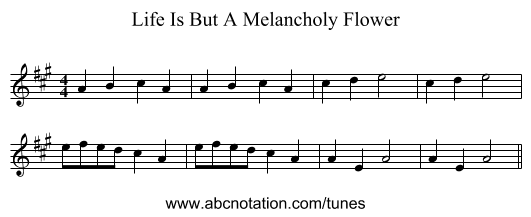 Life Is But A Melancholy Flower - staff notation