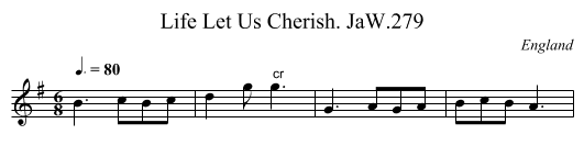 Life Let Us Cherish. JaW.279 - staff notation