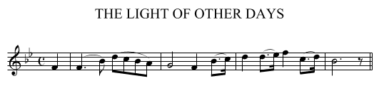 LIGHT OF OTHER DAYS, THE  - staff notation