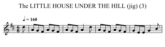 LITTLE HOUSE UNDER THE HILL (jig) (3), The - staff notation