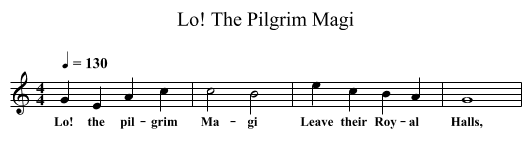 Lo! The Pilgrim Magi - staff notation