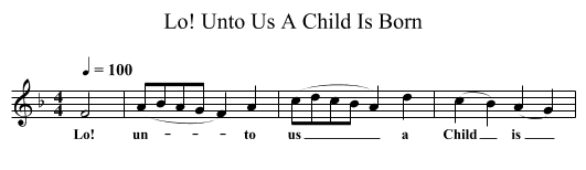 Lo! Unto Us A Child Is Born - staff notation