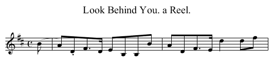 Look Behind You. a Reel. - staff notation