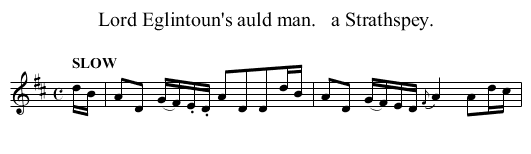 Lord Eglintoun's auld man.   a Strathspey. - staff notation