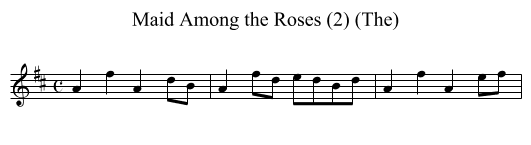 Maid Among the Roses (2) (The) - staff notation