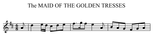 MAID OF THE GOLDEN TRESSES, The - staff notation