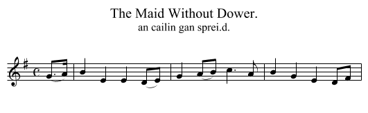 Maid Without Dower., The - staff notation