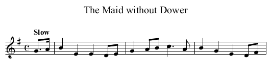 Maid without Dower, The - staff notation