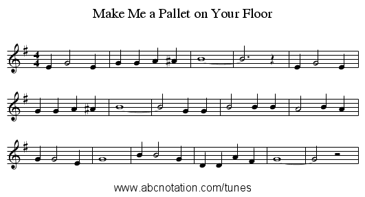 Make Me a Pallet on Your Floor - staff notation