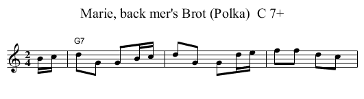 Marie, back mer's Brot (Polka)  C 7+ - staff notation