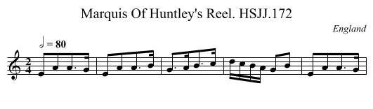 Marquis Of Huntley's Reel. HSJJ.172 - staff notation
