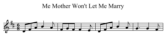 Me Mother Won't Let Me Marry - staff notation