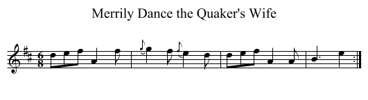 Merrily Dance the Quaker's Wife - staff notation