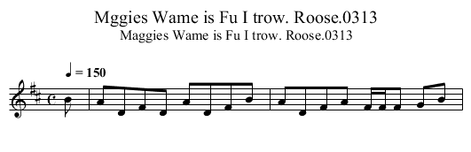 Mggies Wame is Fu I trow. Roose.0313 - staff notation
