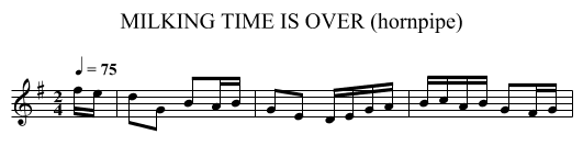 MILKING TIME IS OVER (hornpipe) - staff notation