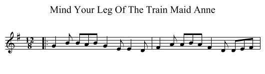 Mind Your Leg Of The Train Maid Anne - staff notation