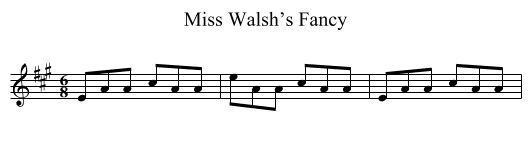 Miss Walsh’s Fancy - staff notation