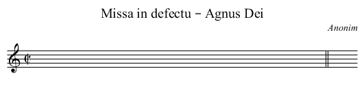 Missa in defectu – Agnus Dei - staff notation