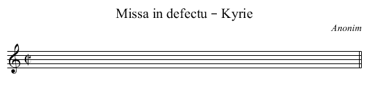 Missa in defectu – Kyrie - staff notation