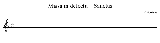 Missa in defectu – Sanctus - staff notation