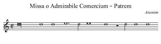 Missa o Admirabile Comercium – Patrem - staff notation