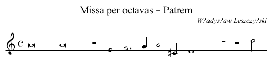 Missa per octavas – Patrem - staff notation