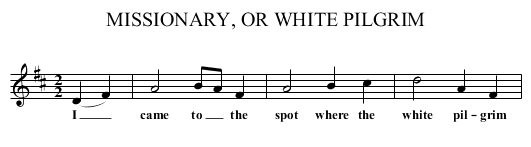 MISSIONARY, OR WHITE PILGRIM - staff notation