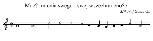 Moc? imienia swego i swej wszechmocno?ci - staff notation