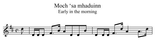Moch ‘sa mhaduinn - staff notation