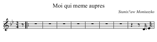 Moi qui meme aupres - staff notation