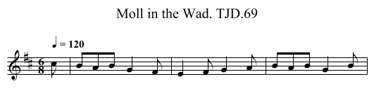 Moll in the Wad. TJD.69 - staff notation