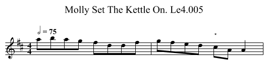 Molly Set The Kettle On. Le4.005 - staff notation