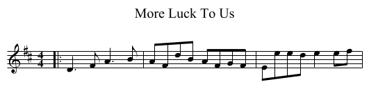 More Luck To Us - staff notation
