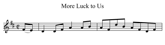 More Luck to Us - staff notation