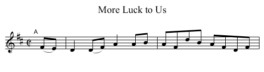 More Luck to Us - staff notation