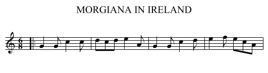 MORGIANA IN IRELAND - staff notation